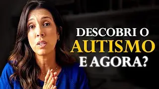Descobri que SOU AUTISTA aos 48 anos