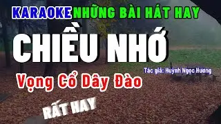 Chiều nhớ, Karaoke vọng cổ, dây đào, những bài hát hay về tình yêu