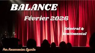 BALANCE ♎️ FEVRIER 2026 - G&eacute;n&eacute;ral - Sentimental🔮🎀🔮
