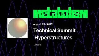 Metabolism Technical Summit - Hyperstructures