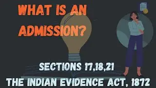 Admission| Sections 17,18,21 of The Indian Evidence Act,1872| Legalaire