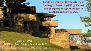 Cambrian stone on Driftless terrain: Geology of Frank Lloyd Wright&rsquo;s Taliesin in southern Wisconsin