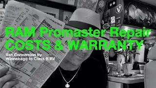 RAM WARRANTY & COSTS for PROMASTER VAN Conversion to Class B Winnebago TRAVATO RV 1.5 yr ownership