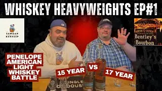 Whiskey Heavyweights Ep. 1 | Penelope American Light Whiskey 15 Year vs 17 Year w/ Bentley&rsquo;s Bourbon