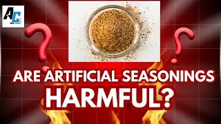 ARE ARTIFICIAL SEASONINGS HARMFUL?