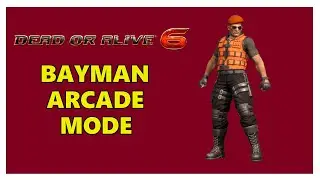 Dead or Alive 6 - Bayman Arcade Mode - Master Difficulty