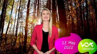12 May 2022 | Vox Weather Forecast