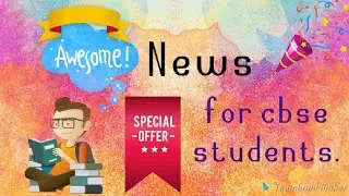 Good news for cbse students.  Big news.  A big gift.