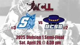WCLL 2025 Division 1 Semi-Final Sonoma St vs UC Santa Barbara April 26, Saturday Game #4