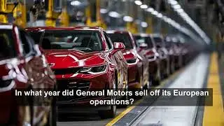 Unveiling the Legacy: General Motors History Trivia
