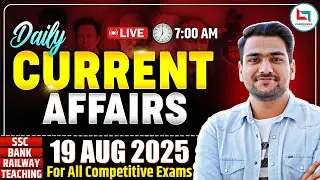 Current Affairs 2025 | Daily Current Affairs | 19 August | Current Affairs Today | By Yash Rawat Sir