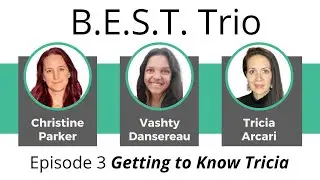 BEST Trio: Episode 03 - Getting to Know Tricia