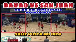 Davao vs San Juan sobrang ganda ng laban, do or die semi final highlights | Sports Time