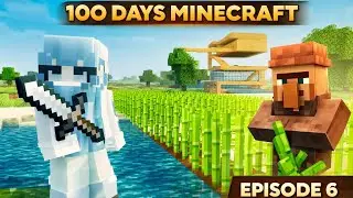 I Built a Sugarcane Farm in Minecraft  | 100 Days Minecraft - Episode 6