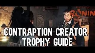 Rise of the Ronin - Contraption creator Trophy Guide