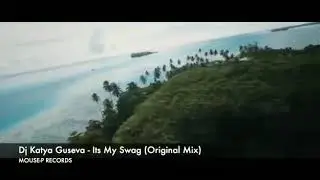 Dj Katya Guseva - It&rsquo;s my Swag ( Original Mix)