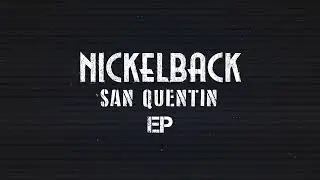 Nickelback - San Quentin (Radio Edit) [Official Art Track]