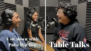 Table Talks | A sit-down with Pulse Hip-Hop