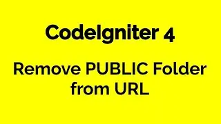 CodeIgniter 4 - How to remove public from URL at localhost - Part 5