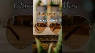 Luxury Glasses for men | Trendz_M_A