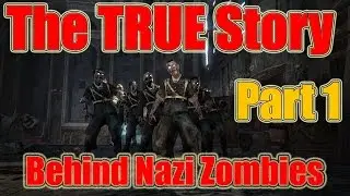 The TRUE Story Behind Nazi Zombies Part 1