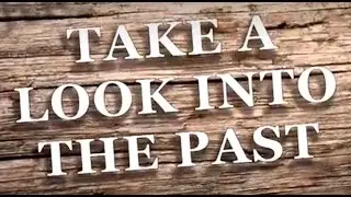 Take a Look Into the Past