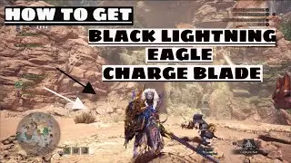 Monster Hunter World: How to get the new charge blade Black Eagle & Black Lightning Eagle