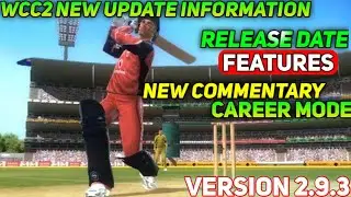 Wcc2 New Update Release Date | Wcc2 New Update Career mode, New Commentary | Wcc2 New update 2021