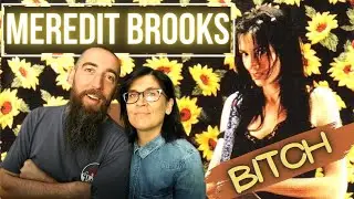 Meredith Brooks - Bitch (REACTION) with my wife