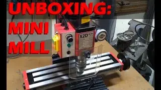 Unboxing: The LittleMachineShop 4962 SIEG X2D Mini Mill