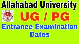 Allahabad University Entrance Examination Schedule 2020