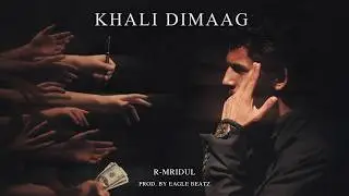 R-Mridul - Khali Dimaag (from Nazraana Mixtape) | @EAGLEBEATZ  | Poetic Hindi/Urdu Rap Song