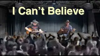I Can't Believe &ndash; Original Music Collaboration