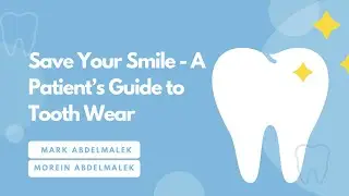 Save Your Smile - A Patient's Guide to Tooth Wear