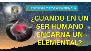 &iquest;CUANDO EN UN SER HUMANO ENCIERRRA UN ELEMENTAL?
