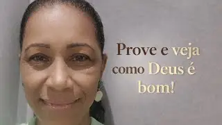 Prove e veja que Deus é bom 