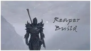 SKYRIM: Reaper [BUILD GUIDE]
