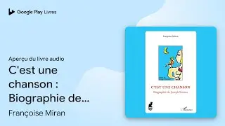 C'est une chanson&nbsp;: Biographie de Joseph Kosma de Fran&ccedil;oise Miran &middot; Extrait du livre&nbsp;audio