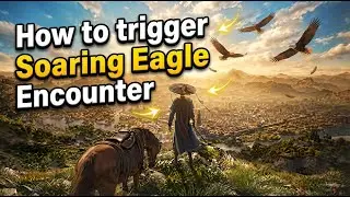 Where Winds Meet - Soaring Eagle Encounter - How to trigger