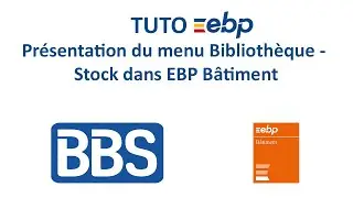 BBS - TUTO - Présentation du menu Bibliothèque - Stocks dans EBP Bâtiment (V21 et sup.)