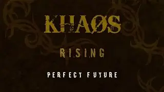 Kha&oslash;s Rising Preview Track 5 - Perfect Future