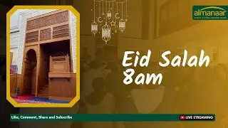 Eid al-Fitr 8am | Almanaar Mosque