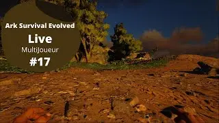 Ark Survival Evolved - Live - MultiJoueur #17 - [FR] - Histoire.