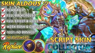 Script Skin ALDOUS COLLECTOR No Password | Full Effect & Sound | Latest Patch | Mobile Legends