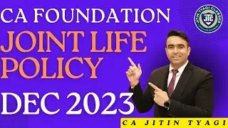 Joint Life Policy|| Partnership|| CA Foundation || Dec 2023  Exams || CA CS Jitin Tyagi