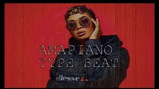 [FREE] An Amapiano Type Beat 2022 