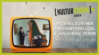 KULTURSTROM MIT MICHAEL G&Uuml;NTHER AM GIRAFFENFL&Uuml;GEL & JAN KOBOW, TENOR @MUSEUM AM STROM ▶