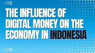 🔥Argumentative Text🔥 The Influence of digital money on the economics in Indonesia -Nadia wahyu/29
