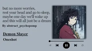 maybe one day we'll wake up and this will all just be a dream - Podfic (KNY) - Oneshot