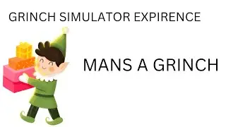 the grinch simulator experience V2